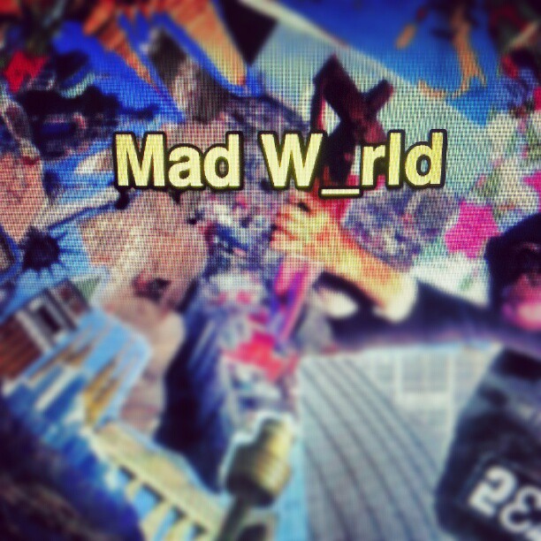 Mad W_rld